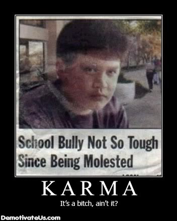 Name: karma-its-a-bitch-aint-it-demotivat.jpg
Views: 45
Size: 26.1 KB